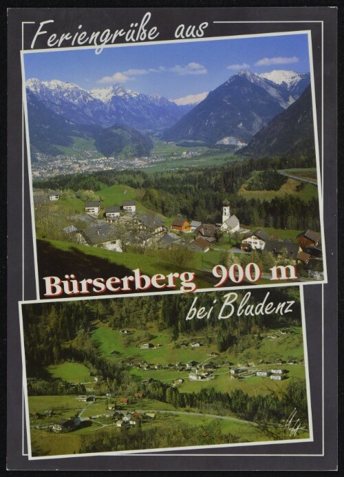 Feriengrüße aus Bürserberg 900 m bei Bludenz : [Bürserberg, 900 m, gegen Klostertal, Roggelskopf und Bludenz Vorarlberg, Österreich ...]