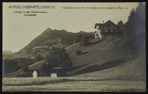 [Frastanz] Amerlügen-Feldkirch : Gasthaus zum Touristen-Schönblick (798 m) : Aufstieg zu den Dreischwestern : Gurtisspitze
