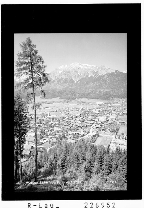 Wattens 567 m gegen Bettelwurf 2725 m / Tirol