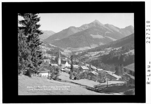 Alpbach in Tirol 973 m gegen Inneralpbach und Sagtaler Spitzen 2266 m : [Alpbach gegen Galtenberg]