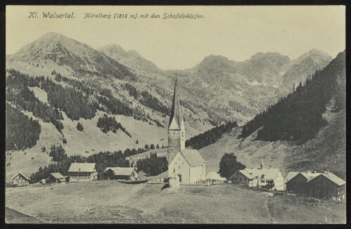 Kl. Walsertal : Mittelberg (1218 m) mit den Schafalpköpfen : [Postkarte An ... in ...]