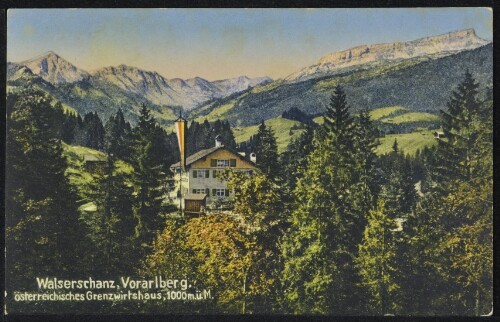 [Mittelberg Riezlern] Walserschanz, Vorarlberg österreichisches Grenzwirtshaus, 1000 m. ü. M.