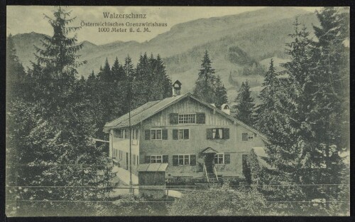 [Mittelberg Riezlern] Walserschanz Österreichisches Grenzwirtshaus 1000 Meter ü. d. M.