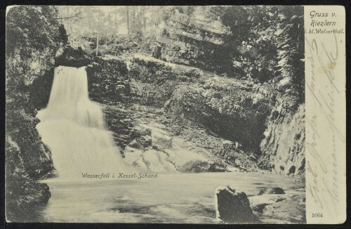 [Mittelberg] Gruss v. Riezlern i. kl. Walserthal : Wasserfall i. Kessel-Schand : [Correspondenzkarte - Postkarte ...]