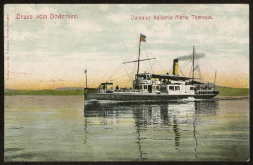Gruss vom Bodensee : Dampfer Kaiserin Maria Theresia : [Postkarte ...]