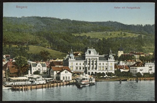 Bregenz : Hafen mit Postgebäude : [Postkarte ...]