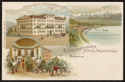 Gruss aus Ettenbergers Hotel Montfort : Bregenz, den : Centralheizung - Elecktrisches Licht : [Weltpost-Verein ...]