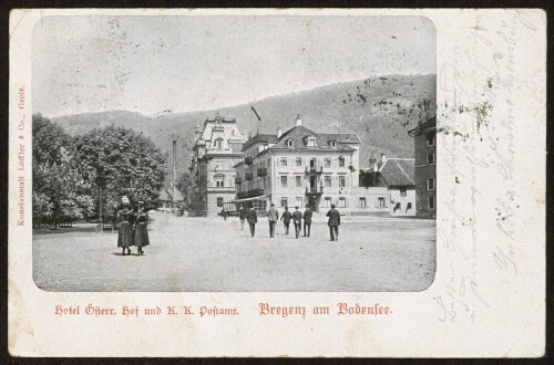 Bregenz am Bodensee : Hotel Österr. Hof und K. K. Postamt : [Postkarte ...]