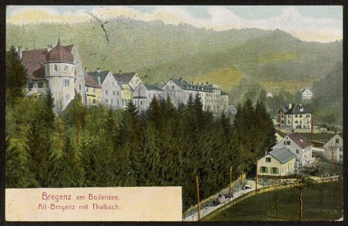 Bregenz am Bodensee : Alt-Bregenz mit Thalbach : [Postkarte ...]