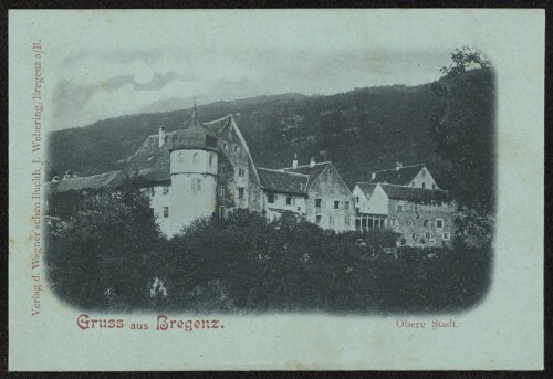 Gruss aus Bregenz : Obere Stadt : [Correspondenz-Karte An ... in ...]