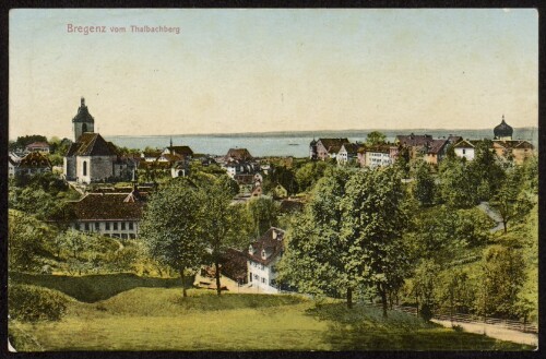 Bregenz vom Thalbachberg : [Postkarte ...]