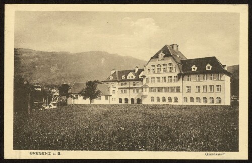 Bregenz a. B. : Gymnasium