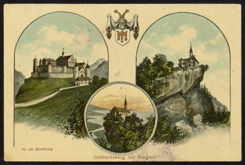 Gebhardsberg bei Bregenz : Vor der Zerstörung : [Postkarte ...]