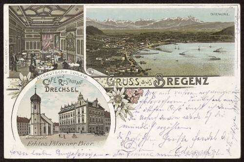 Gruss aus Bregenz : Bregenz : Café und Restaurant Drechsel ... : [Correspondenz-Karte An ... in ...]