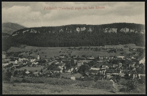 Feldkirch (Vorarlberg) gegen das hohe Känzele : [Postkarte ...]