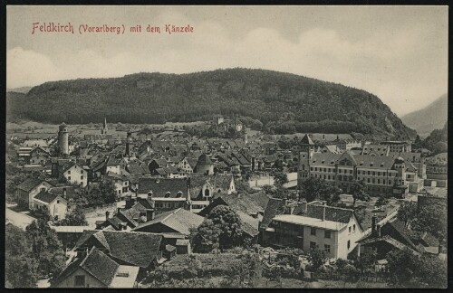Feldkirch (Vorarlberg) mit dem Känzele : [Postkarte ...]