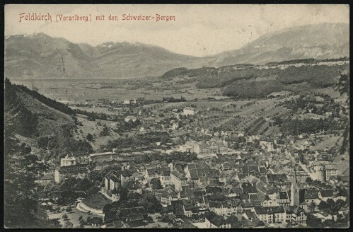 Feldkirch (Vorarlberg) mit den Schweizer-Bergen : [Postkarte ...]