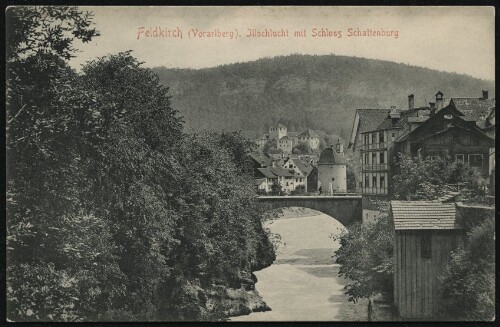 Feldkirch (Vorarlberg), Jllschlucht mit Schloss Schattenburg : [Postkarte ...]