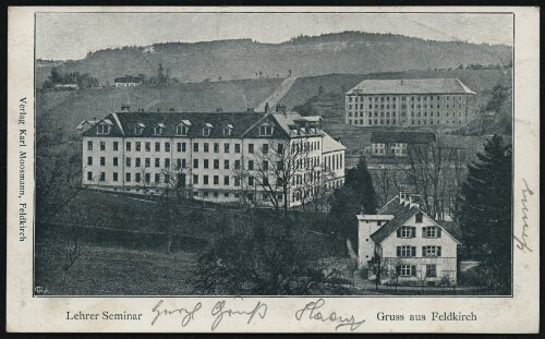 Gruss aus Feldkirch : Lehrer Seminar : [Postkarte ...]
