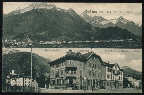 Bludenz mit Blick ins Klostertal : Bahnhofsplatz : z. Scesaplana : z. Arlberg : z. Bludenzer Hof : [Correspondenz-Karte ...]