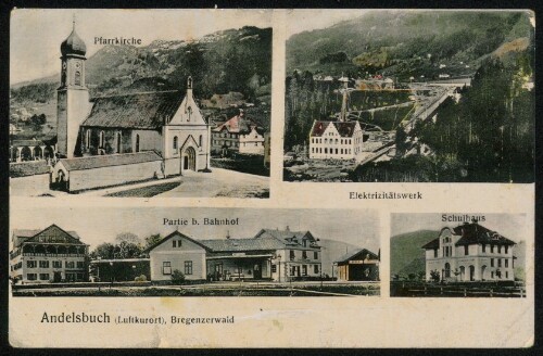 Andelsbuch (Luftkurort), Bregenzerwald : Pfarrkirche : Elektrizitätswerk : Partie b. Bahnhof : Schulhaus : [Korrespondenz-Karte ...]