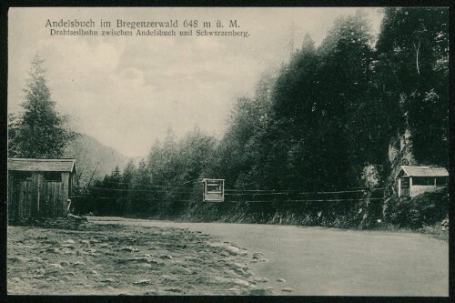 Andelsbuch im Bregenzerwald 648 m ü. M. : Drahtseilbahn zwischen Andelsbuch und Schwarzenberg
