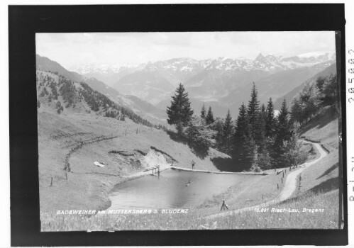 Badeweiher am Muttersberg bei Bludenz : [Blick in's Montafon]