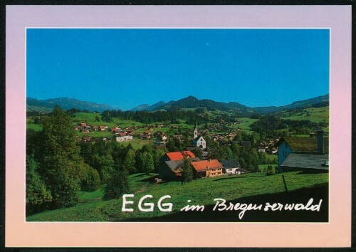 Egg im Bregenzerwald : [Sommer - Freizeit - Erlebnis im schönen Egg im Bregenzerwald, Vorarlberg - Austria ...]