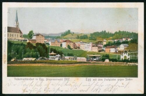 Volkstrachtenfest in Egg, Bregenzerwald 1902 : Egg mit dem Festplatze gegen Süden : [Postkarte ...]