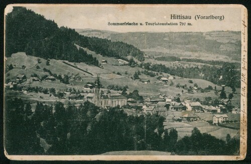 Hittisau (Vorarlberg) Sommerfrische u. Touristenstation 792 m. : [Postkarte An ... in ...]